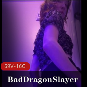BadDragonSlayer小姐姐OnlyFans视频合集，69V-16G，身材娇小却硬抗巨大，观众大呼过瘾